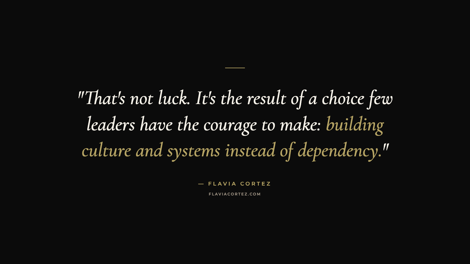 That's not luck: building culture and systems instead of dependency — Flavia Cortez